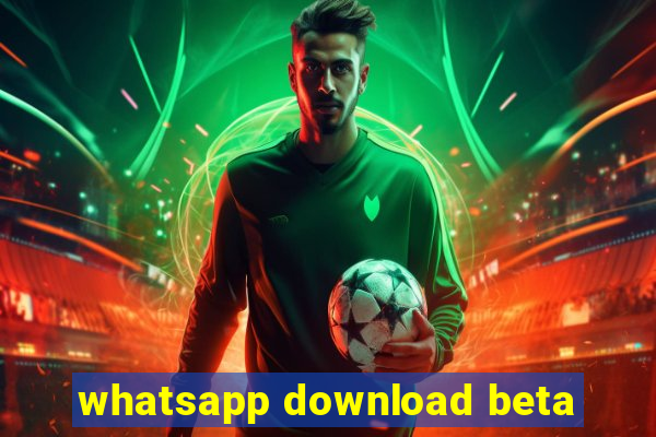 whatsapp download beta